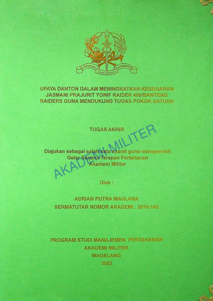 UPAYA DANTON DALAM MENINGKATKAN KESEGARAN JASMANI PRAJURIT YONIF RAIDER 400/BANTENG RAIDERS GUNA MENDUKUNG TUGAS POKOK SATUAN